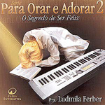 Album Para Orar E Adorar - O Segredo Ser Feliz - volume 2