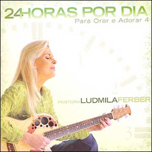 Album Para Orar e Adorar - 24 Horas por Dia - volume 4
