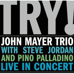 Album Try! John Mayer Trio Live in Concert