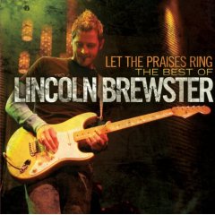 Album Let the Praises Ring: The Best Worship Songs of Lincoln Brewster