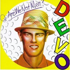Album Q: Are We Not Men? A: We Are Devo!