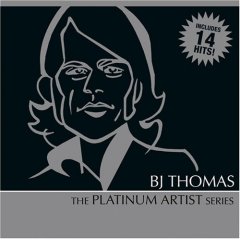 B.J. Thomas: Platinum Artist Series