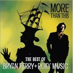 Album More Than This: The Best Of Bryan Ferry And Roxy Music