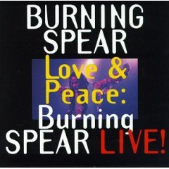 Love and Peace:  Burning Spear Live