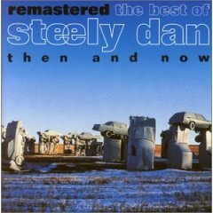 Then and Now: The Best of Steely Dan Remastered