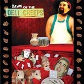 Dawn of the Deli Creeps