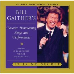 Bill Gaither's Favorite Homecoming Songs and Performances: It Is No Secret