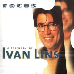 Focus: O Essencial de Ivan Lins