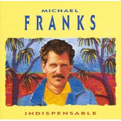 Indispensable: The Best of Michael Franks