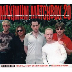 Album Maximum Matchbox 20: The Unauthorised Biography of Matchbox 20