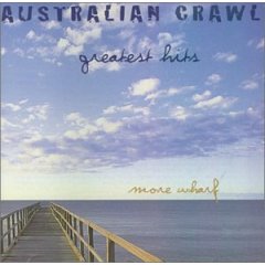 Album Australian Crawl - Greatest Hits (More Wharf)