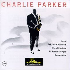 Jazz 'Round Midnight: Charlie Parker