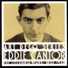 Eddie Cantor:The Columbia Years: 1922-1940