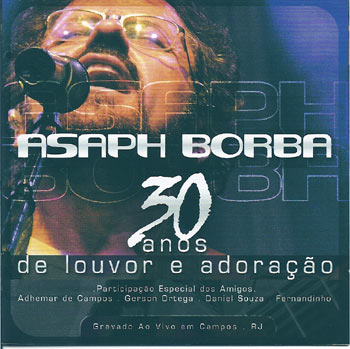 Asaph Borba - 30 Anos de Louvor e Adorao